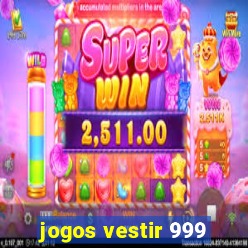 jogos vestir 999