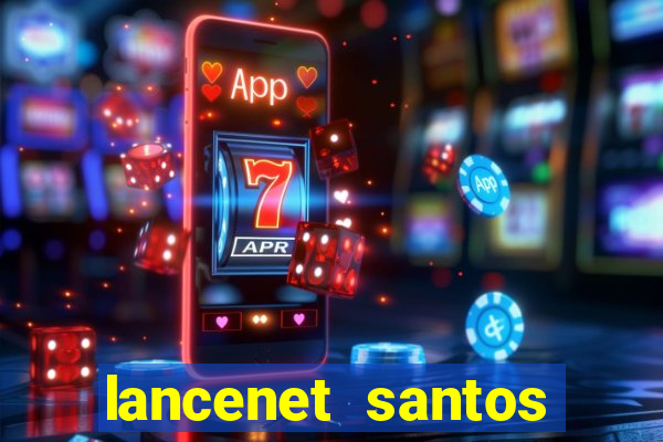 lancenet santos futebol clube