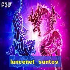 lancenet santos futebol clube