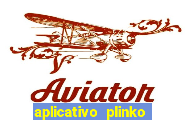 aplicativo plinko paga mesmo