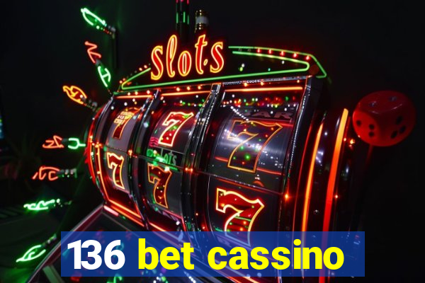 136 bet cassino