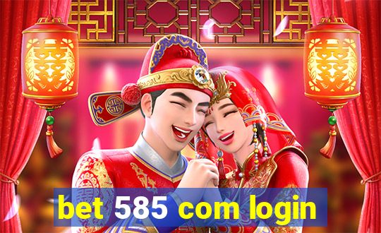 bet 585 com login