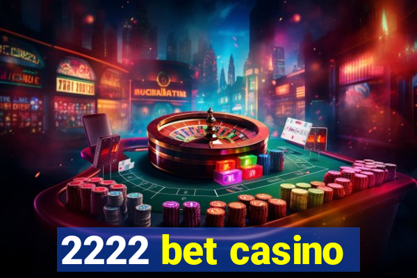 2222 bet casino