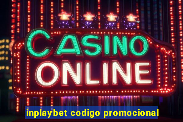 inplaybet codigo promocional