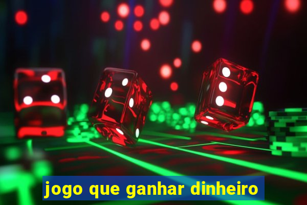 jogo que ganhar dinheiro