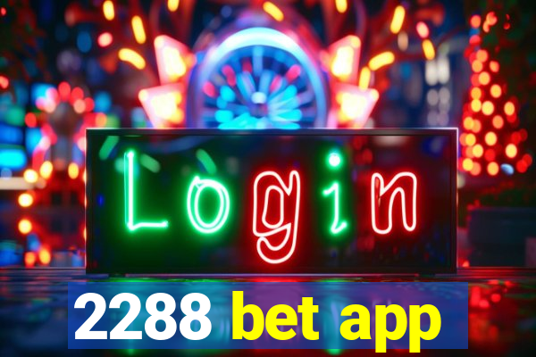 2288 bet app