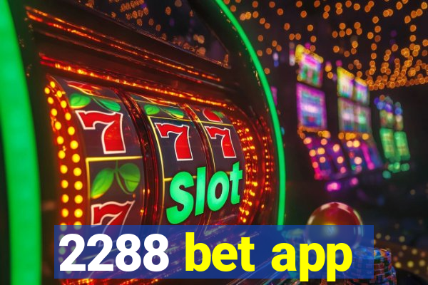 2288 bet app