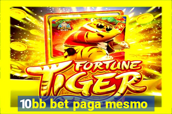 10bb bet paga mesmo