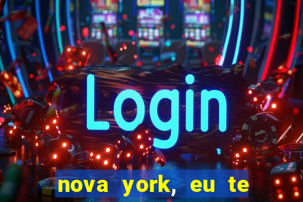 nova york, eu te amo filme completo dublado