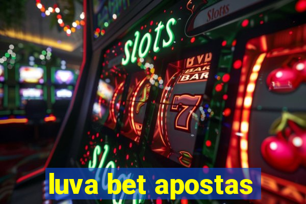 luva bet apostas