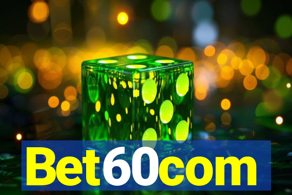 Bet60com