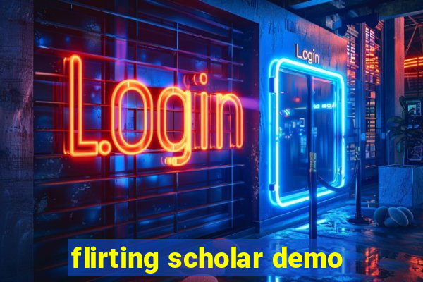 flirting scholar demo