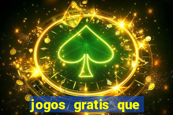 jogos gratis que realmente ganha dinheiro