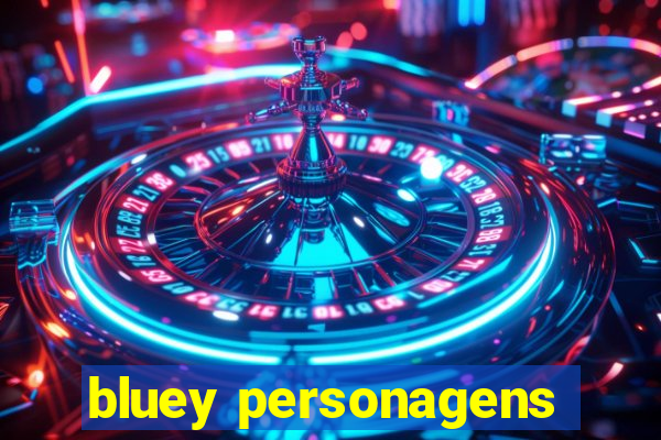 bluey personagens