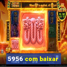 5956 com baixar