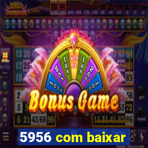 5956 com baixar