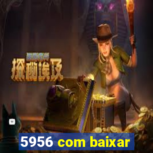 5956 com baixar