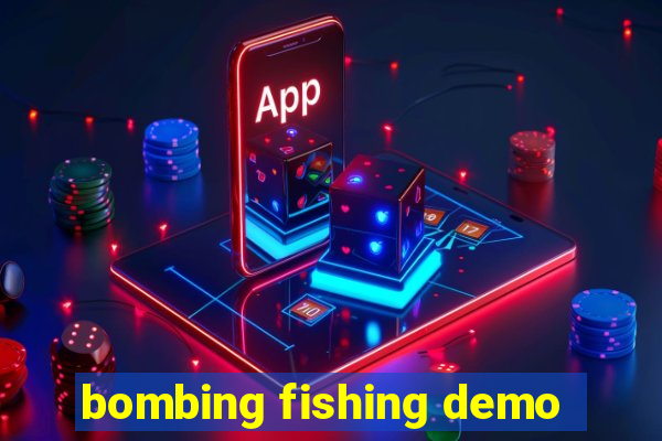 bombing fishing demo