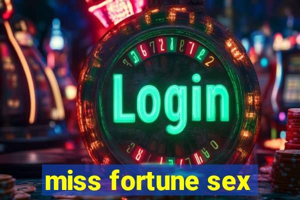 miss fortune sex