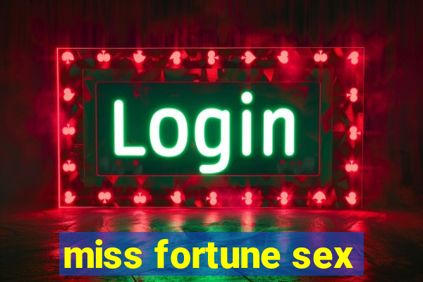 miss fortune sex