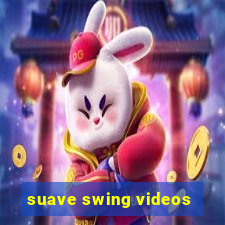 suave swing videos