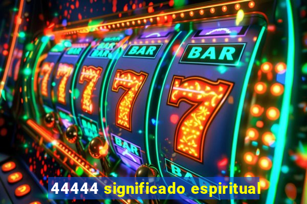 44444 significado espiritual