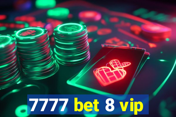 7777 bet 8 vip