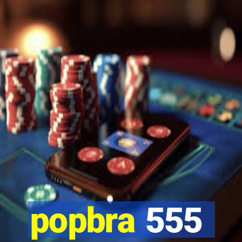 popbra 555