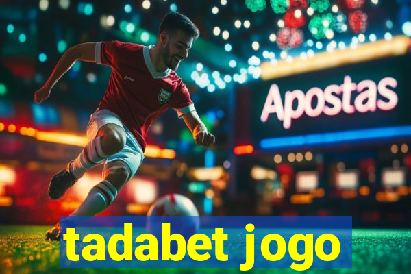 tadabet jogo