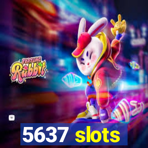 5637 slots