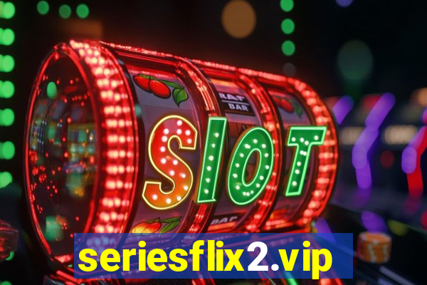 seriesflix2.vip