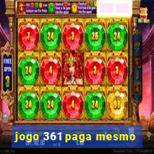 jogo 361 paga mesmo