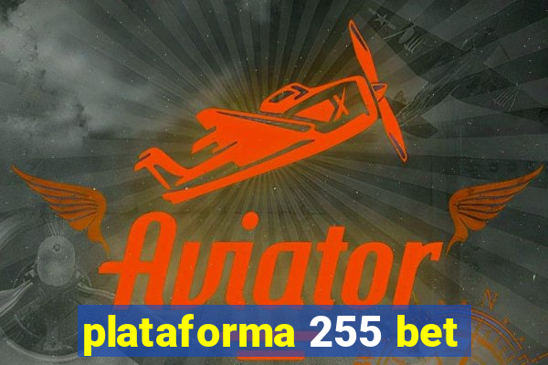 plataforma 255 bet