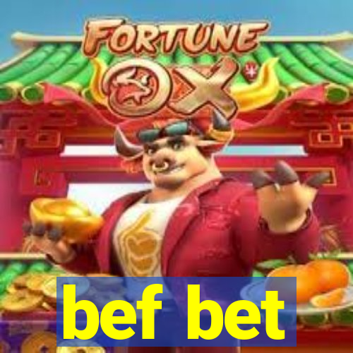 bef bet