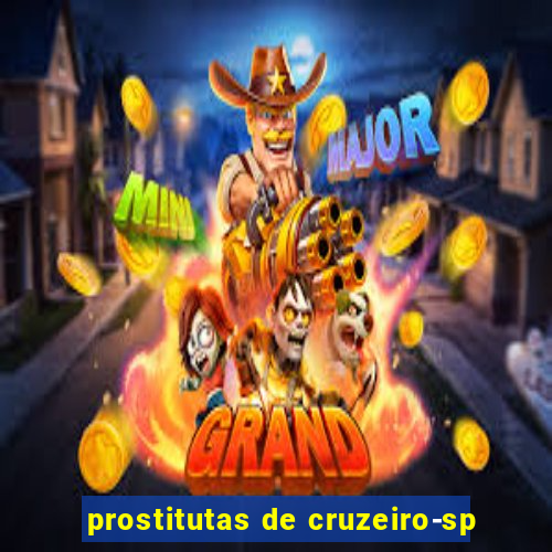 prostitutas de cruzeiro-sp