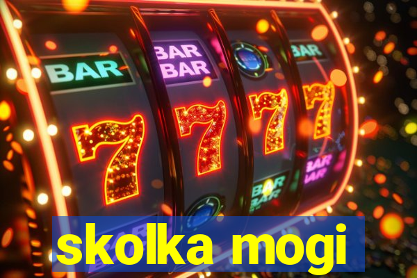 skolka mogi