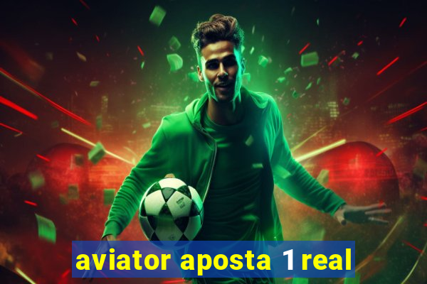 aviator aposta 1 real