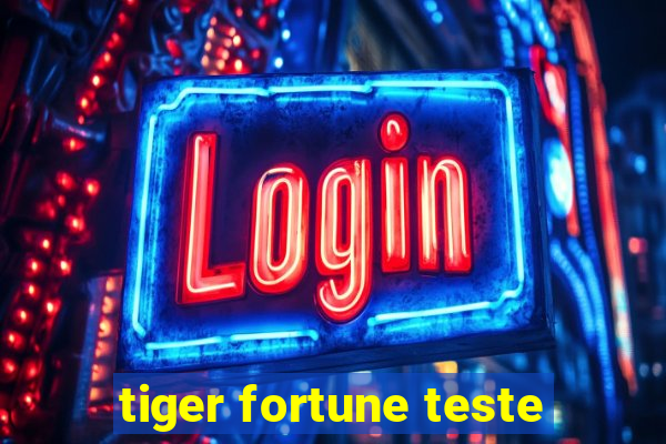 tiger fortune teste