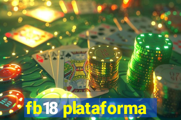 fb18 plataforma