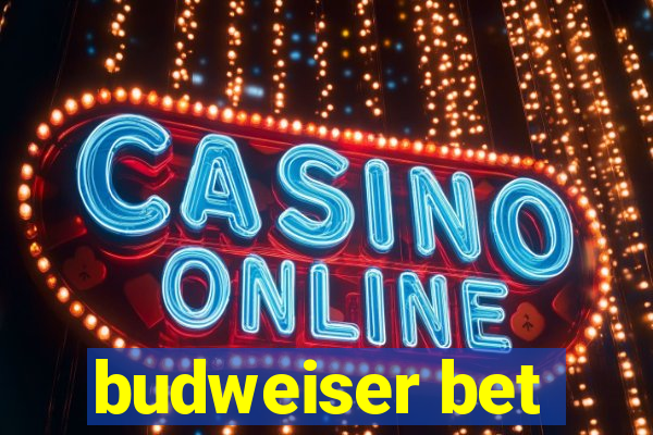 budweiser bet