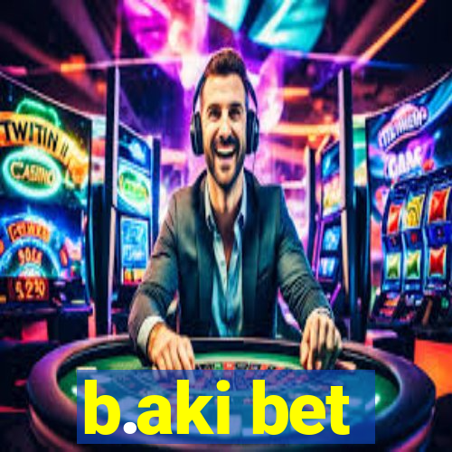 b.aki bet