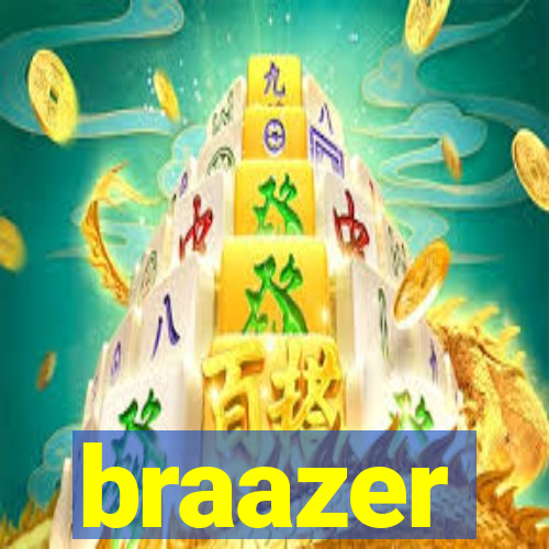 braazer