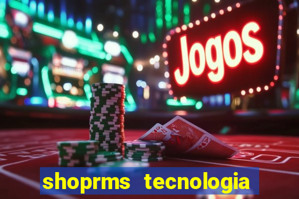 shoprms tecnologia e servicos ltda jogos online