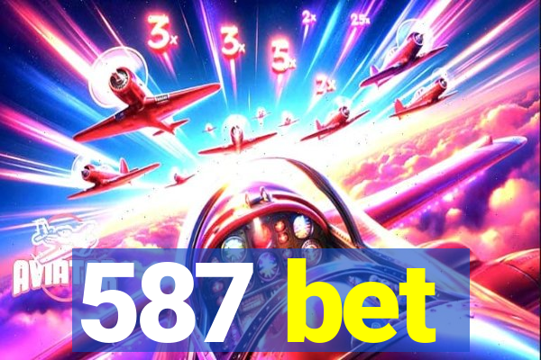 587 bet