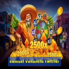 samuel venancio twitter