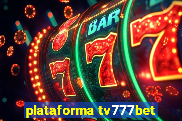 plataforma tv777bet