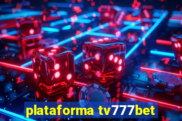 plataforma tv777bet