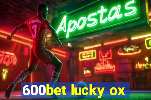 600bet lucky ox