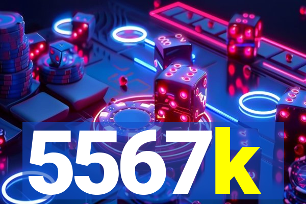 5567k