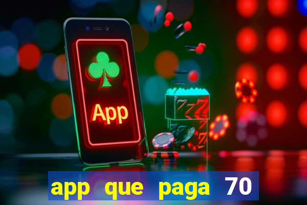 app que paga 70 reais para se cadastrar 2023